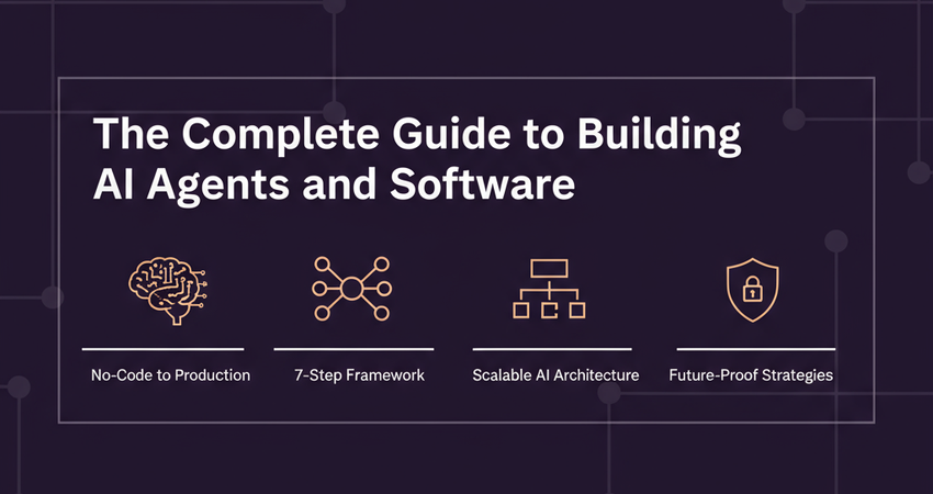 The Complete guide to Building AI Agent and Software